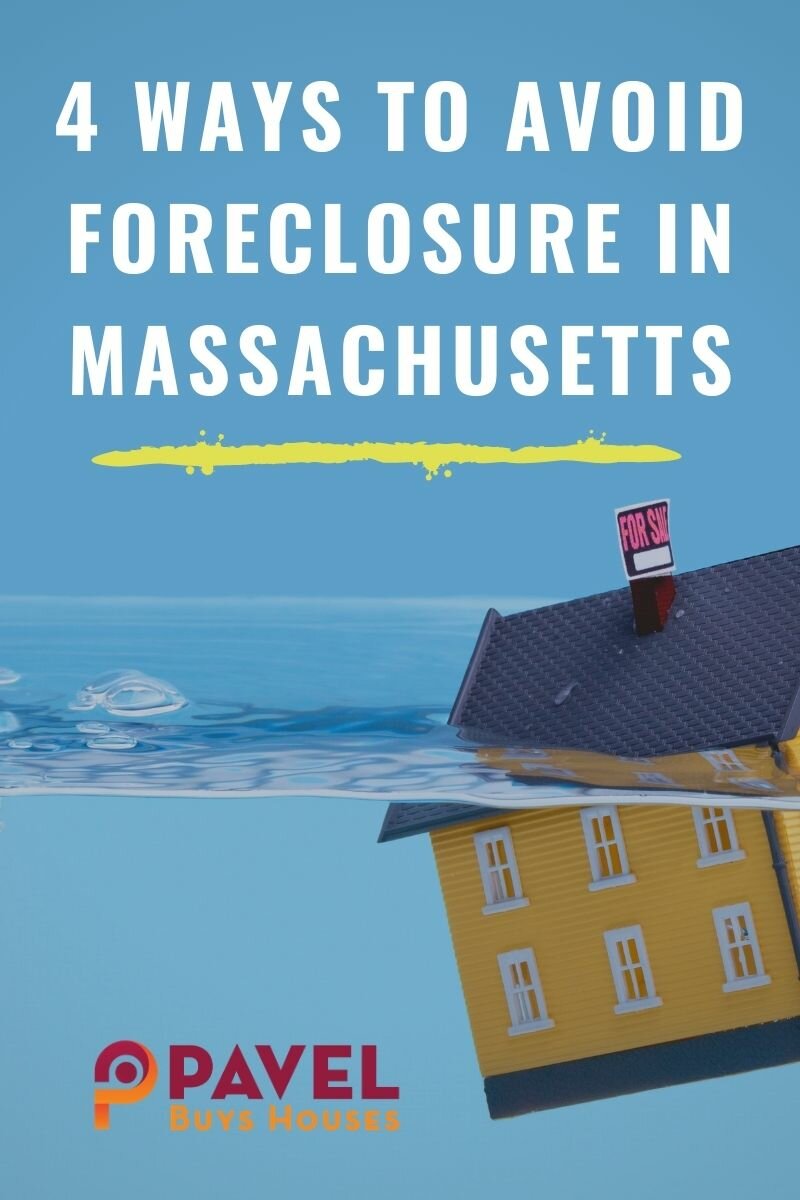 4 Ways to Avoid Foreclosure in Massachusetts Pavel Buys Houses
