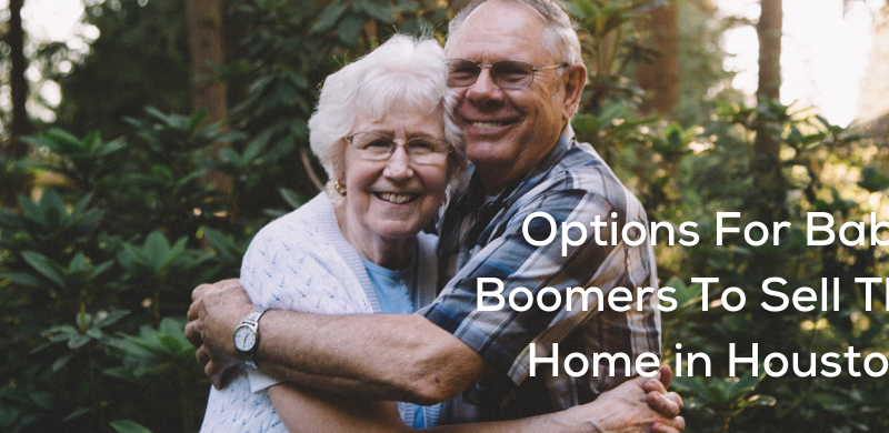 Options-For-Baby-Boomers-To-Sell-Their-Home-in-Houston