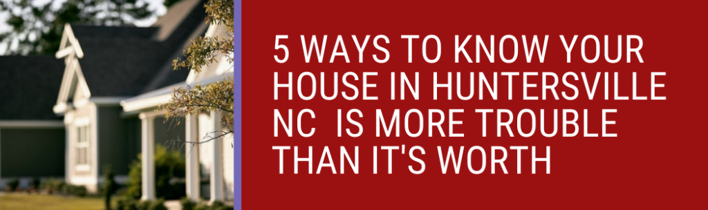 We buy houses in Huntersville NC