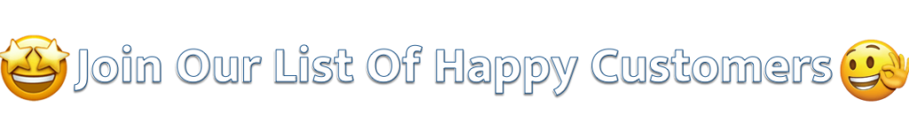 join our list of happy customers