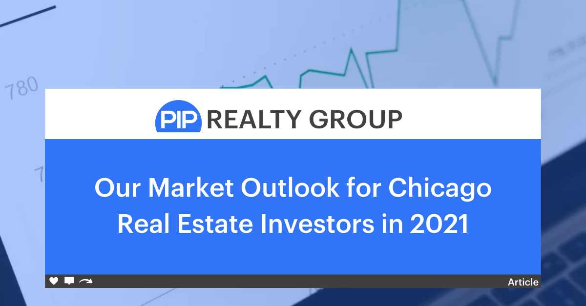 Our Market Outlook for Chicago Real Estate Investors in 2021