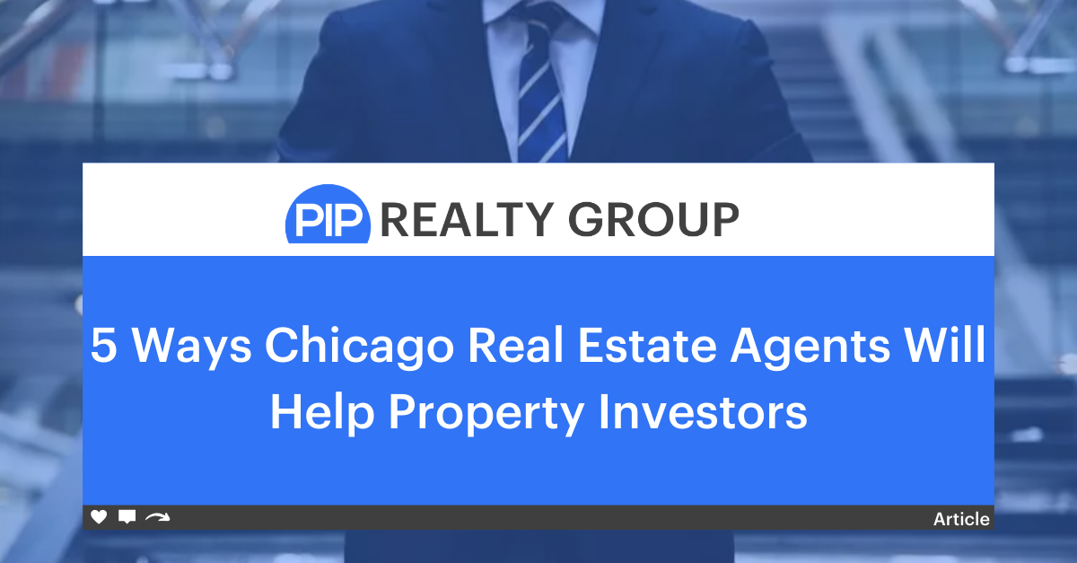 5 Ways Chicago Real Estate Agents Will Help Property Investors