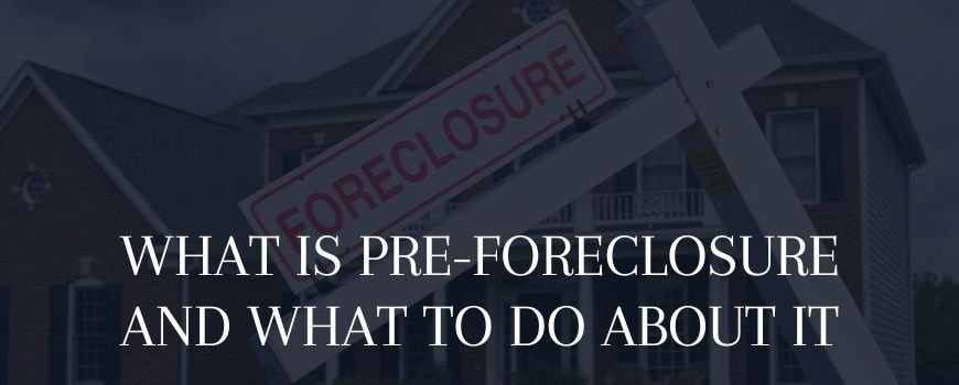 what is a preforeclosure