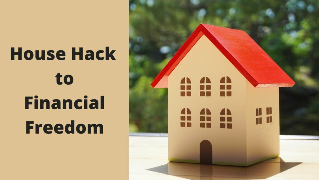 How House Hack to Financial Freedom