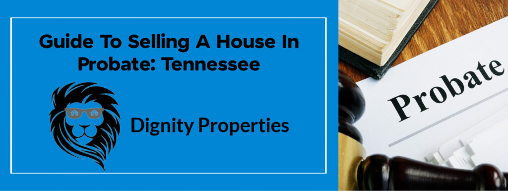 Sell Probate House Tennessee