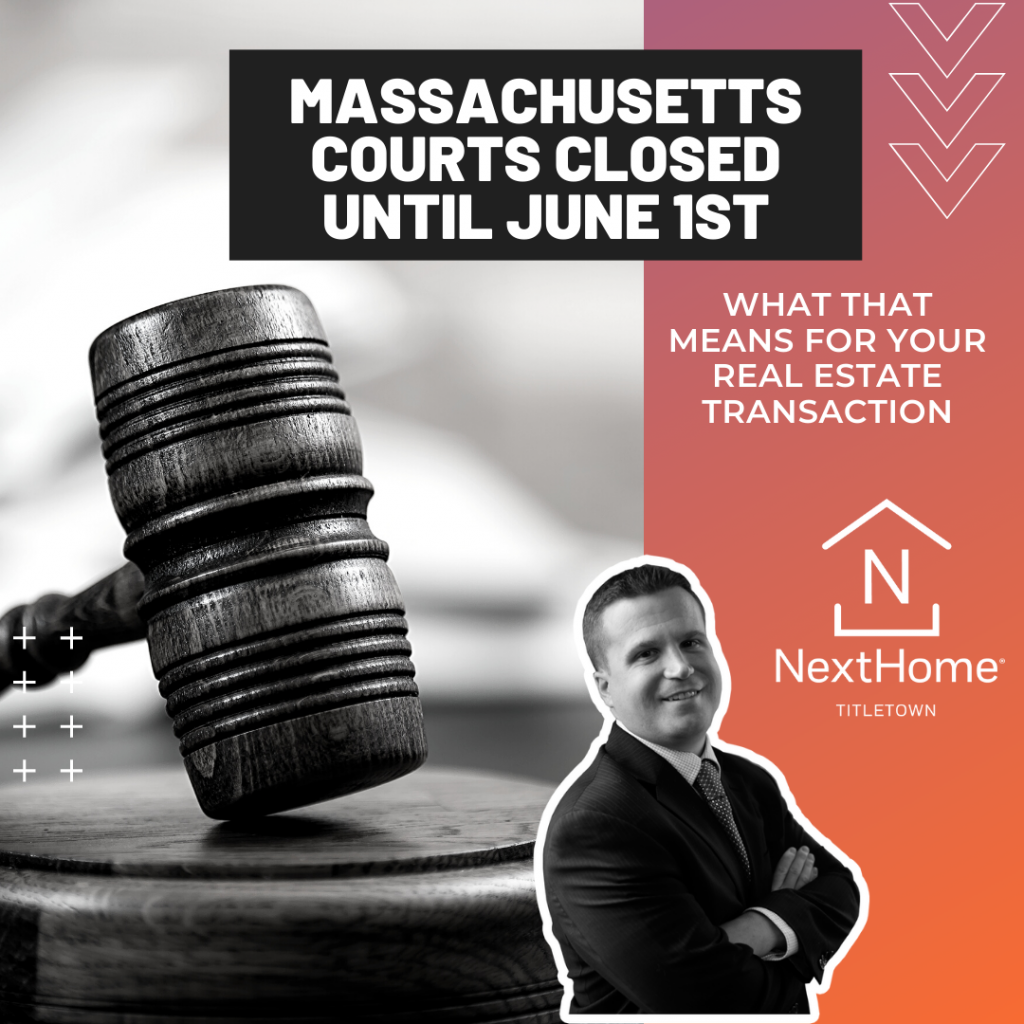 Courts Closed In Massachusetts How That Affects Your Real Estate 