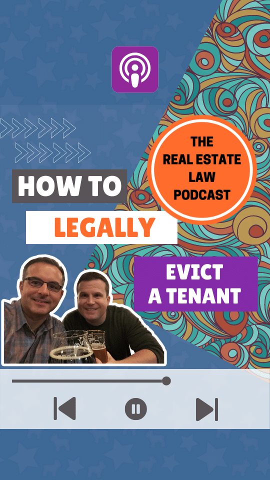 The Real Estate Law Podcast - How to Legally Evict a Tenant
