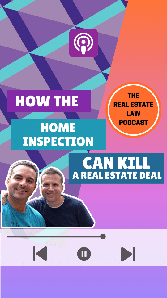 The Real Estate Law Podcast - How a Home Inspection Can Kill the Deal