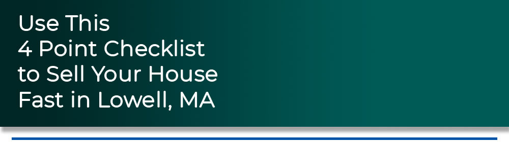 We Can Buy Your Lowell Massachusetts Home Fast. We Pay Cash.
