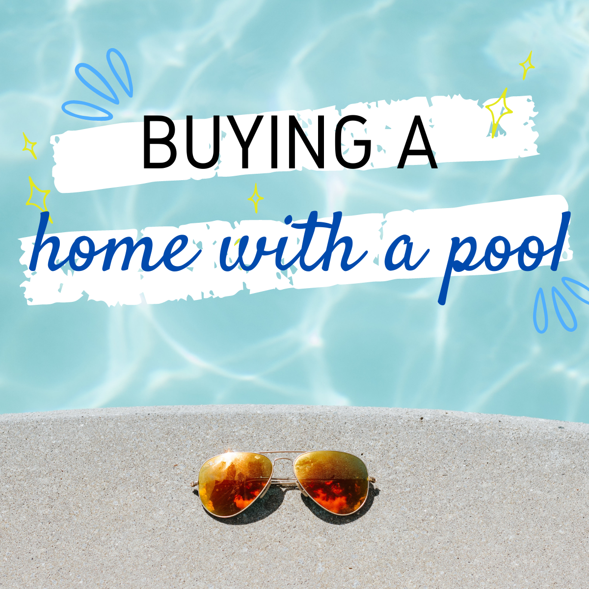 What To Know About Buying a Home With a POOL!