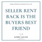 Seller Rent Back is the Buyers Best Friend