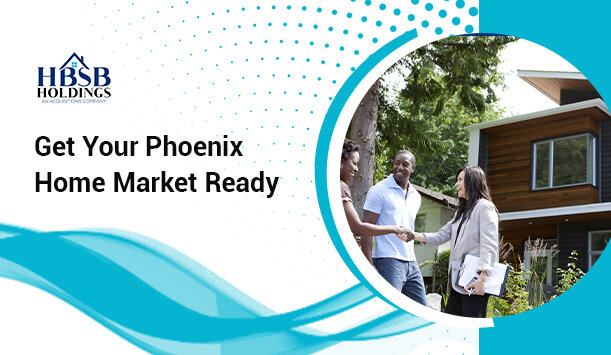 6 Cost-Effective Ways To Get Your Phoenix Home Market Ready