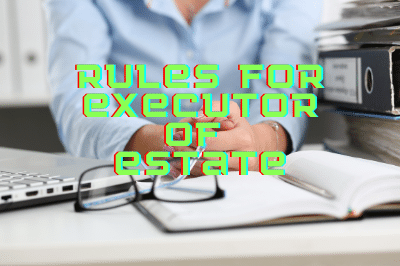 Rules for executor of estate