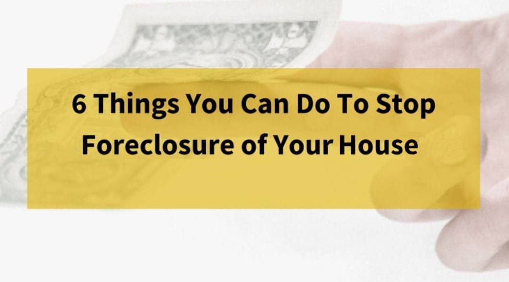 6 Things You Can Do To Stop Foreclosure of Your Arkansas House