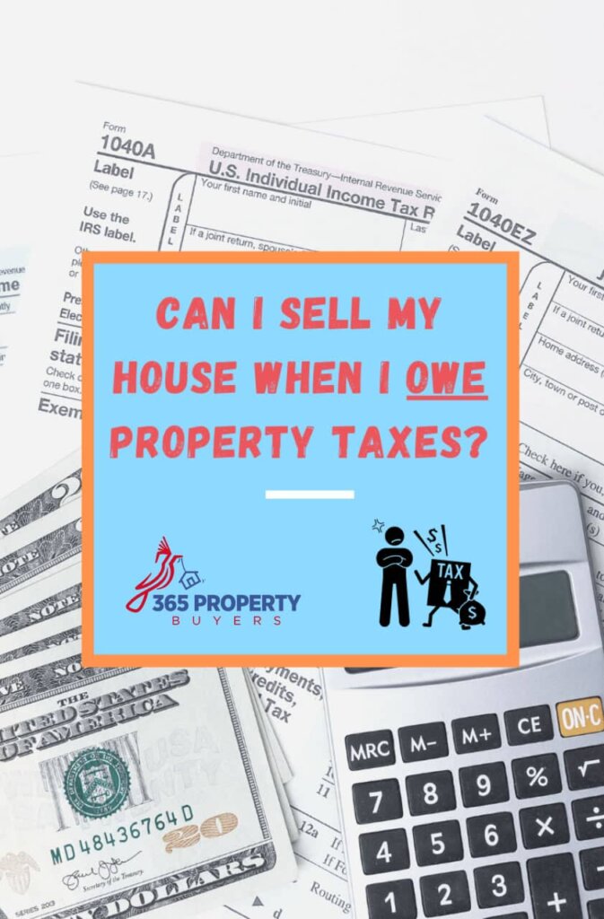 Can I sell my house when I owe property taxes