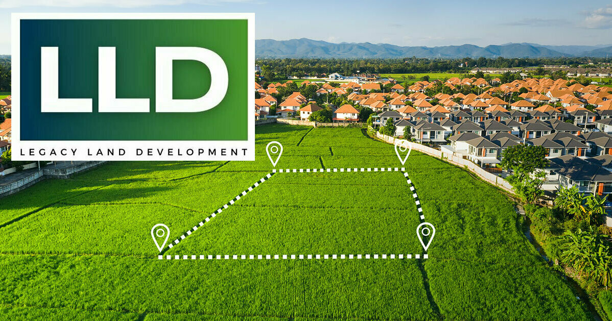 Land Entitlement Process and Benefits Legacy Land Development