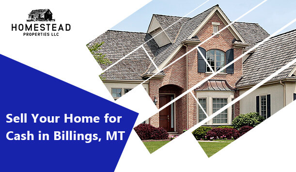 4 Reasons to Sell Your Home for Cash in Billings, MT