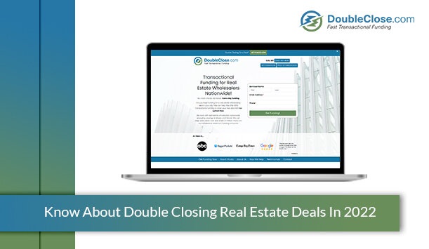 All You Need To Know About Double Closing Real Estate Deals In 2022