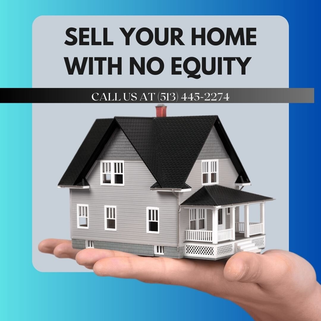 Selling Your Home with No Equity in Cincinnati? The Cincy House Buyer
