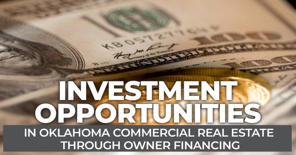 Owner Financing Investment Opportunities in Oklahoma Commercial Real