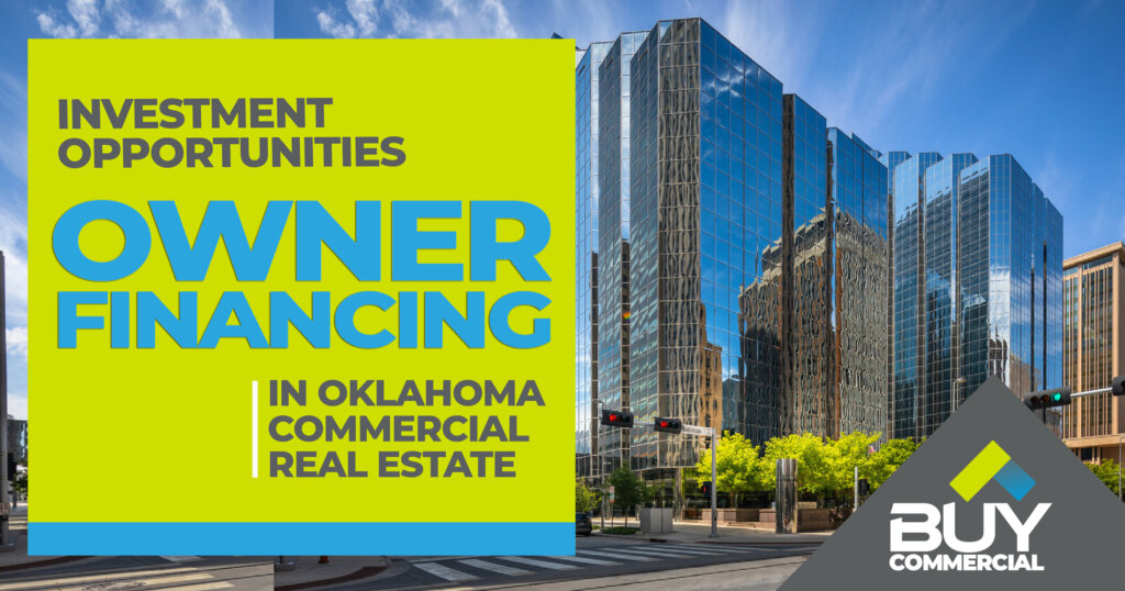 Owner Financing Investment Opportunities in Oklahoma Commercial Real
