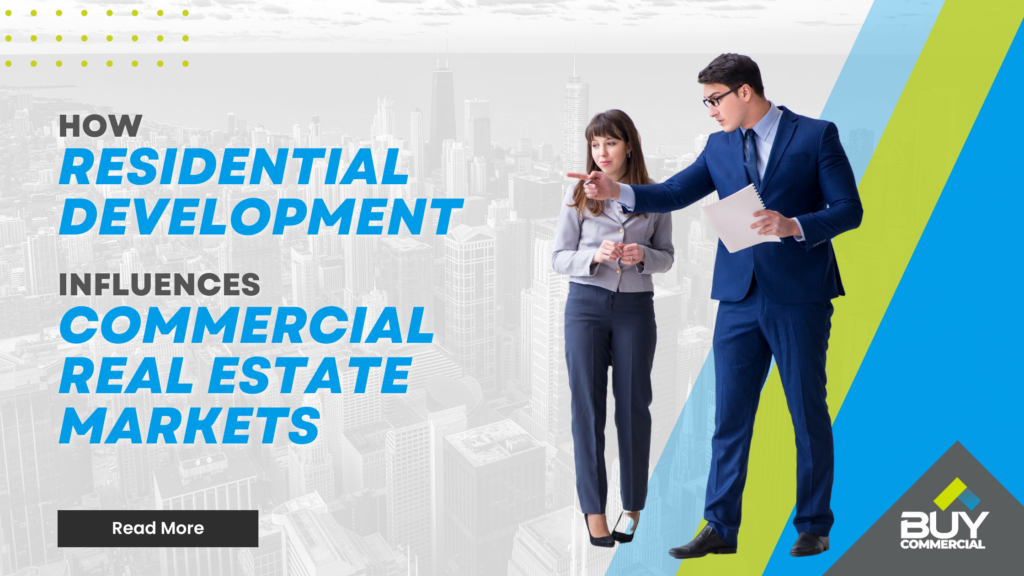 How Residential Development Influences Commercial Real Estate Markets