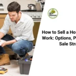 How to Sell a House That Needs Work- Options, Pricing, and Fast Sale Strategies