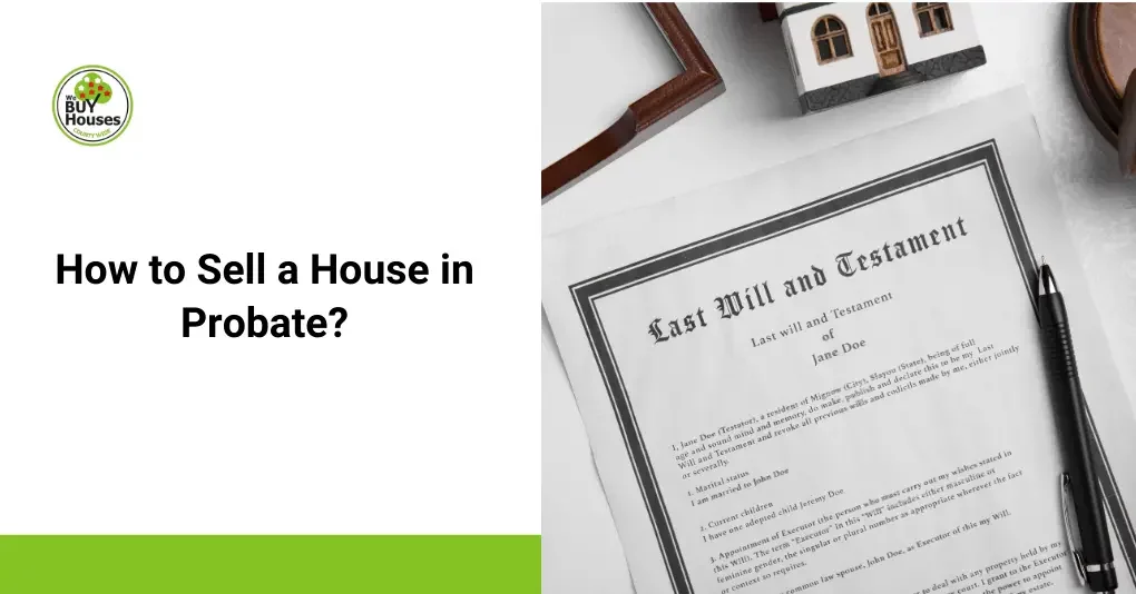 How to Sell a House in Probate?