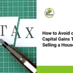 How to Avoid or Reduce Capital Gains Tax When Selling a House in California?