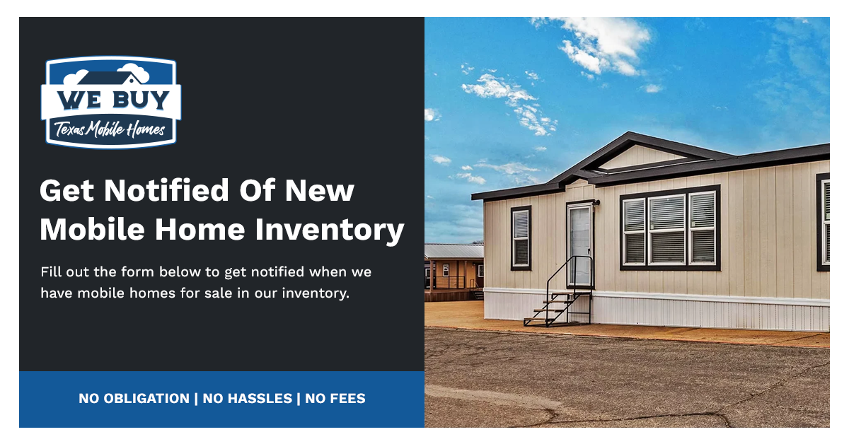 Sign Up For Updates On Mobile Homes For Sale In Texas We Buy Mobile
