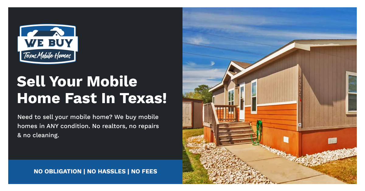 Sell Your Mobile Home In TX Texas’s 1 Mobile Home Dealer & Cash Buyer