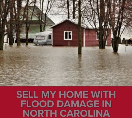 Sell My Home With Flood Damage in North Carolina