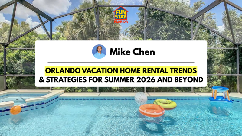 Orlando vacation home rental trends & strategies for summer 2026 and beyond