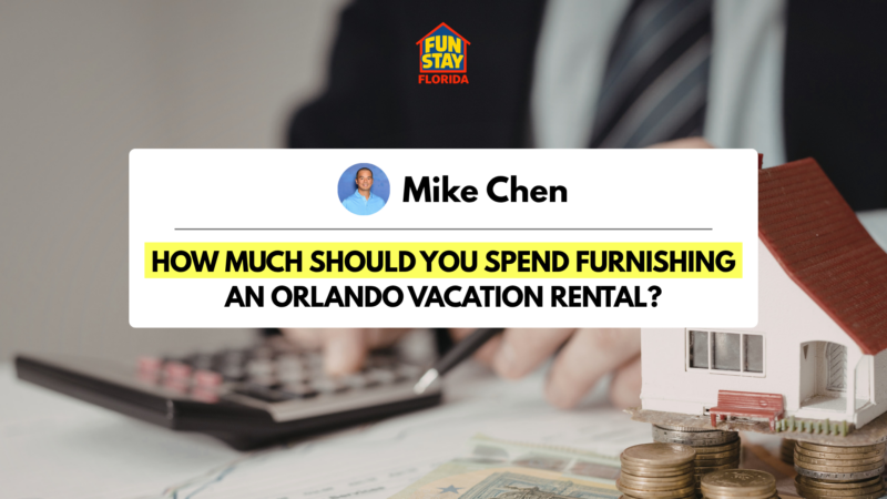 How Much Should You Spend Furnishing an Orlando Vacation Rental