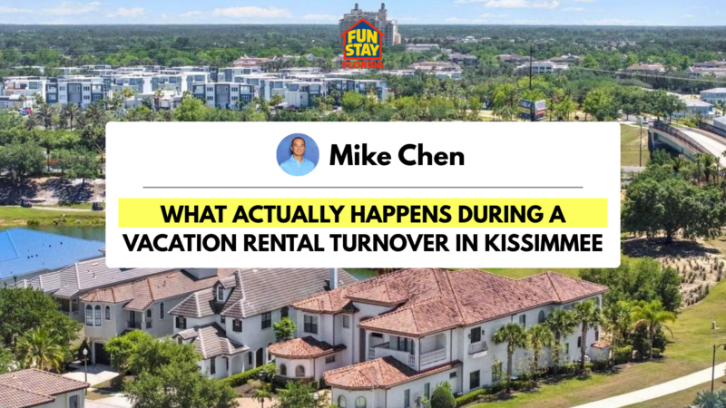 What Actually Happens During a Vacation Rental Turnover in Kissimmee