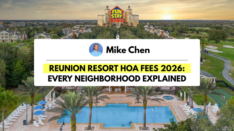 Reunion Resort HOA Fees 2026 Every Neighborhood Explained