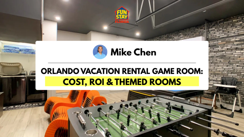 Orlando vacation rental game room costs range from $7,500 to $25,000. Compare ROI tiers, themed bedroom premiums, and setup steps from 100+ managed properties.