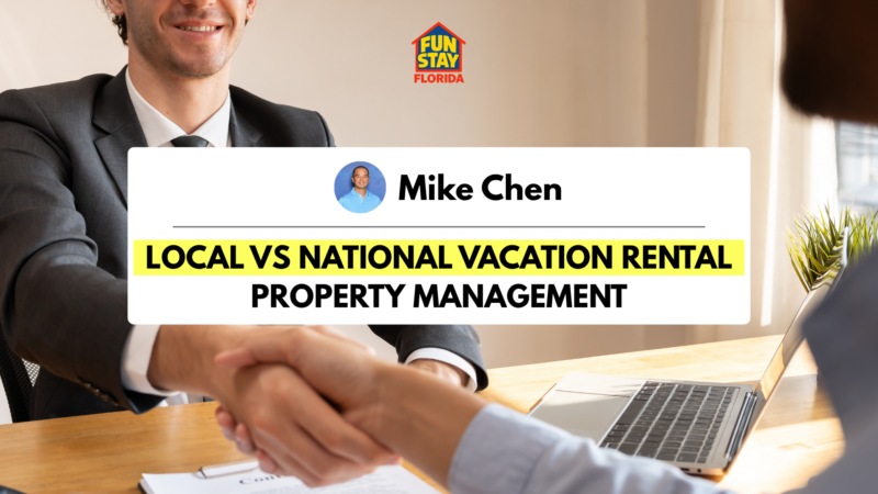 Local vs National Vacation Rental Property Management: What Orlando Owners Actually Pay (And Get)