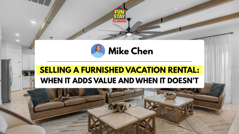 Selling a Furnished Vacation Rental: When It Adds Value and When It Doesn't
