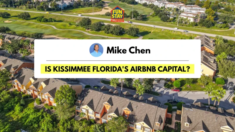 Is Kissimmee Floridas Airbnb Capital