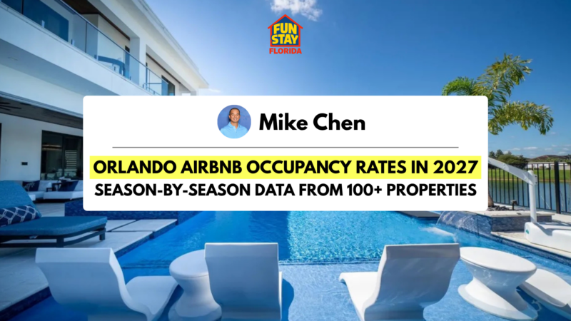 Orlando Airbnb Occupancy Rates in 2027 Season-by-Season Data From 100+ Properties