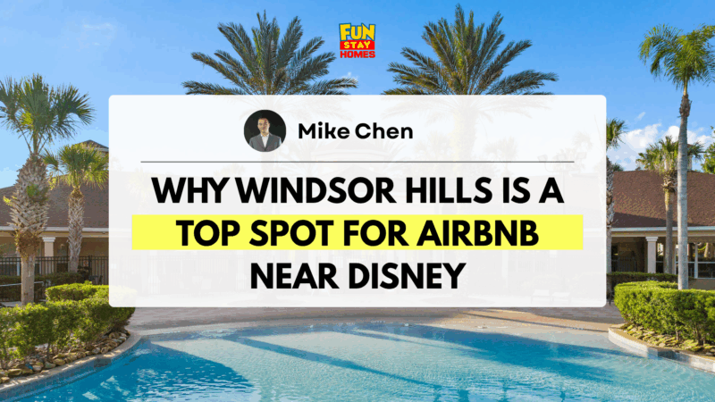 Why Windsor Hills Is a Top Spot for Airbnb Near Disney