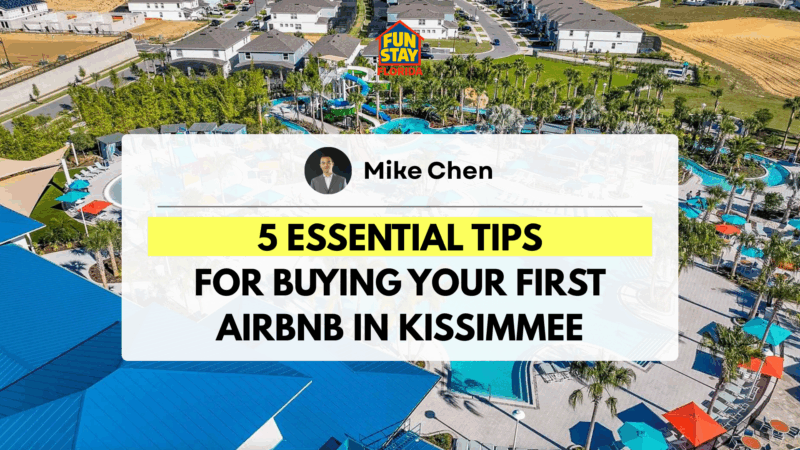 5 Essential Tips for Buying Your First Airbnb in Kissimmee