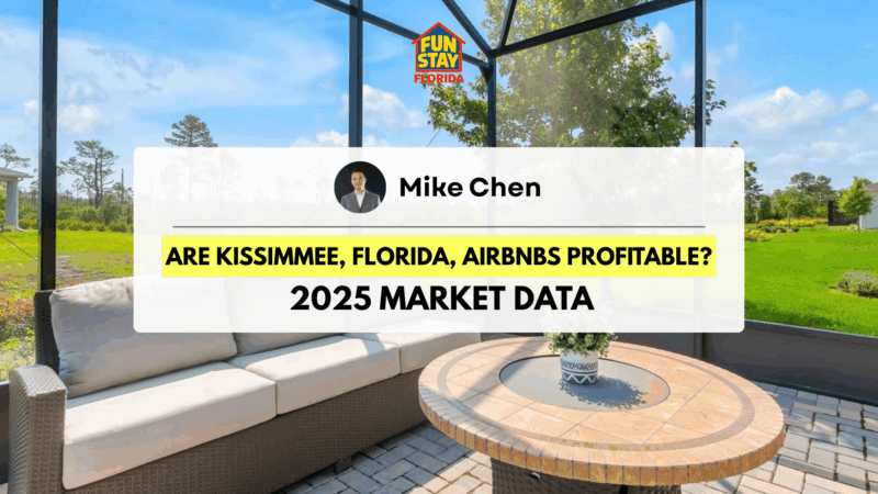 Are Kissimmee, Florida, Airbnbs Profitable 2025 Market Data