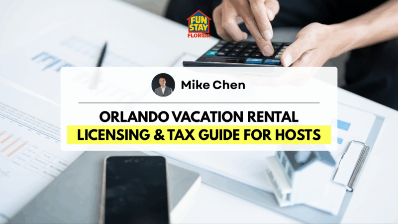 Orlando Vacation Rental Licensing & Tax Guide for Hosts