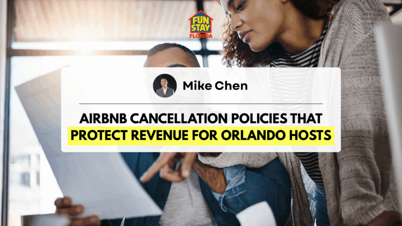 Airbnb Cancellation Policies That Protect Revenue for Orlando Hosts