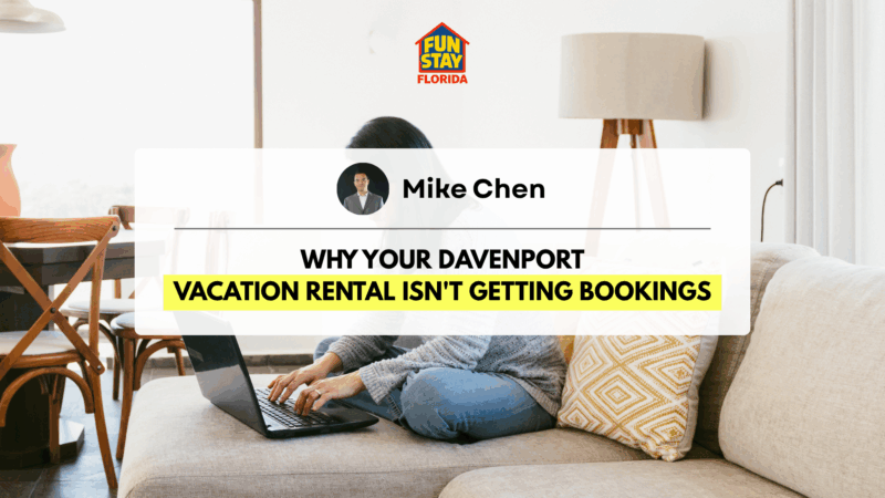Why Your Davenport Vacation Rental Isn't Getting Bookings