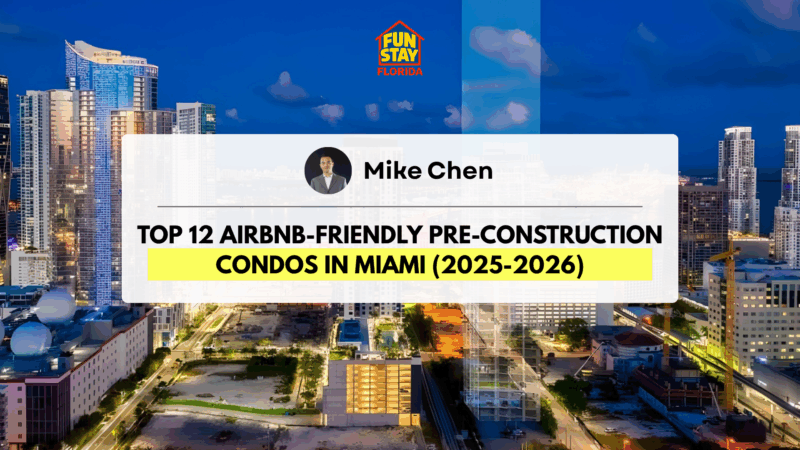 Top 12 Airbnb-Friendly Pre-Construction Condos in Miami (2025-2026)