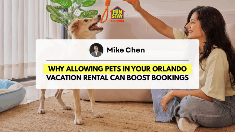Why You Should Allow Pets in Your Vacation Rental in Orlando