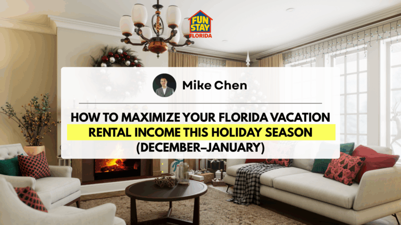 How to Maximize Your Florida Vacation Rental Income This Holiday Season (December–January)